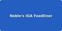 Noble's IGA Foodliner