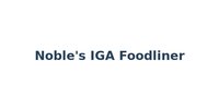 Noble's IGA Foodliner