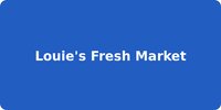 Louie's Fresh Market