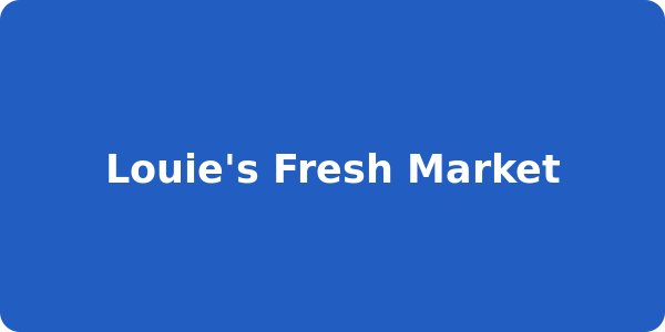Louie's Fresh Market