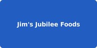 Jim's Jubilee Foods