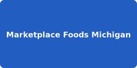 Marketplace Foods Michigan