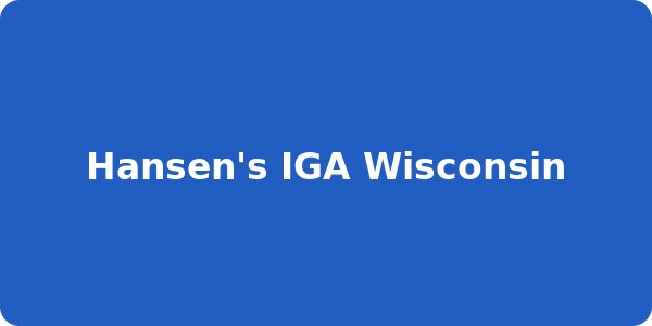 Hansen's IGA Wisconsin