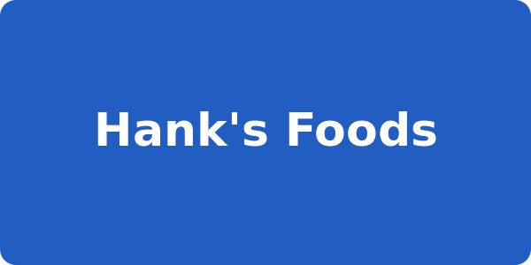 Hank's Foods
