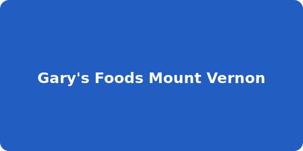 Gary's Foods Mount Vernon
