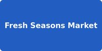 Fresh Seasons Market