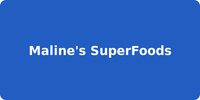 Maline's SuperFoods