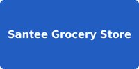 Santee Grocery Store