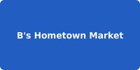 B's Hometown Market