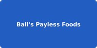 Ball's Payless Foods