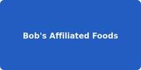 Bob's Affiliated Foods