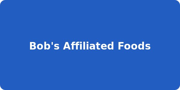 Bob's Affiliated Foods