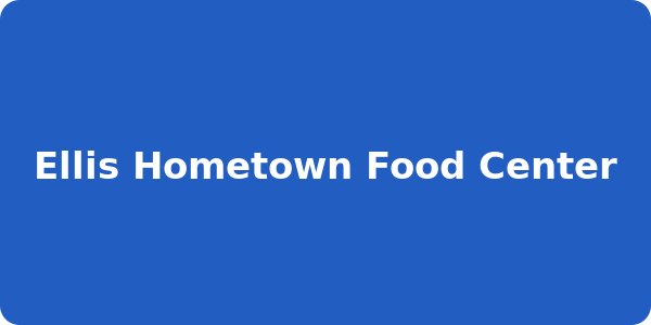 Ellis Hometown Food Center