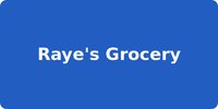 Raye's Grocery