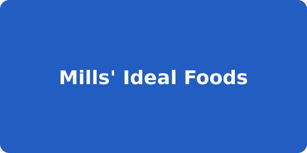 Mills' Ideal Foods