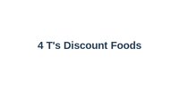 4 T's Discount Foods