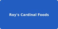 Roy's Cardinal Foods