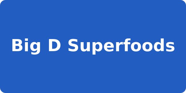 Big D Superfoods