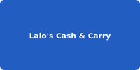 Lalo's Cash & Carry