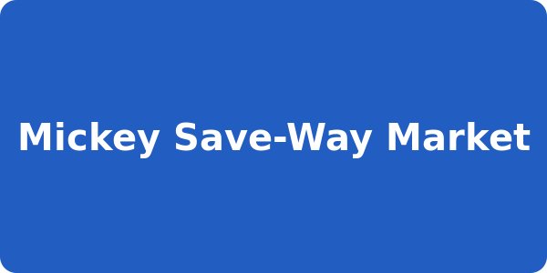 Mickey Save-Way Market