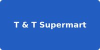 T & T Supermart