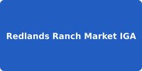 Redlands Ranch Market IGA