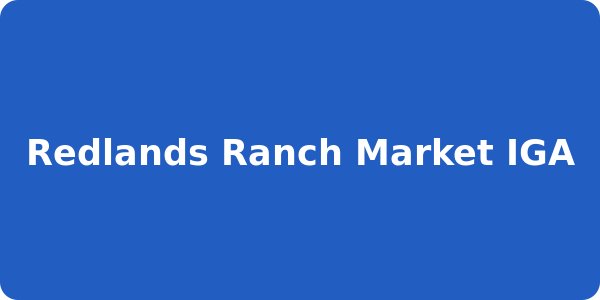 Redlands Ranch Market IGA