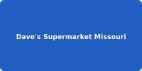 Dave's Supermarket Missouri