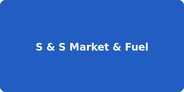 S & S Market & Fuel