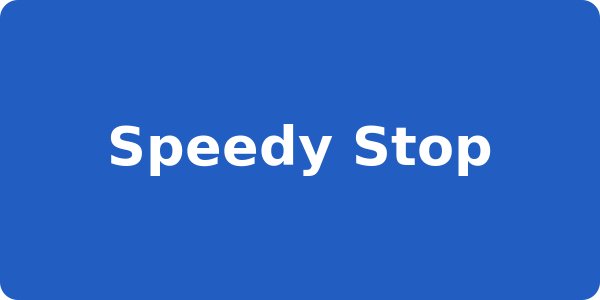 Speedy Stop