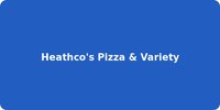 Heathco's Pizza & Variety
