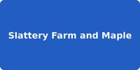 Slattery Farm and Maple