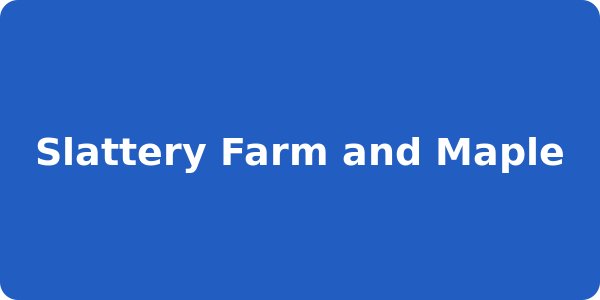 Slattery Farm and Maple