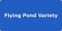 Flying Pond Variety