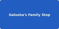Galusha's Family Stop