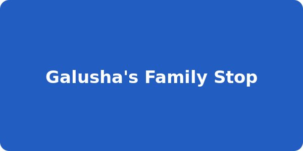 Galusha's Family Stop