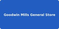 Goodwin Mills General Store