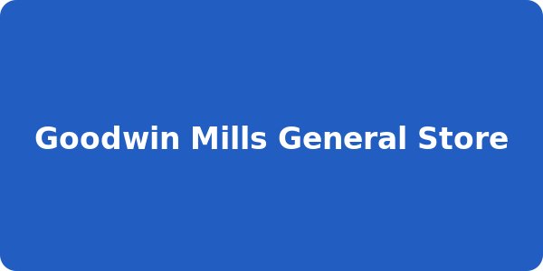 Goodwin Mills General Store