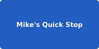 Mike's Quick Stop