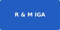 R & M IGA