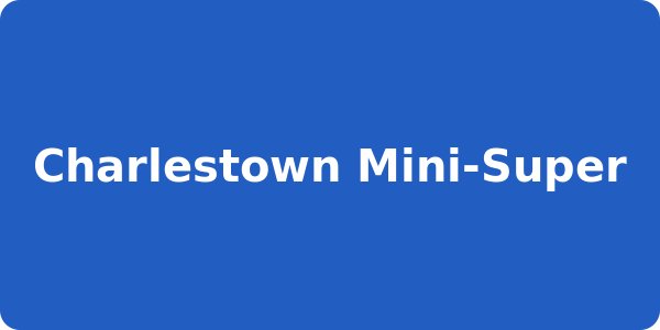Charlestown Mini-Super