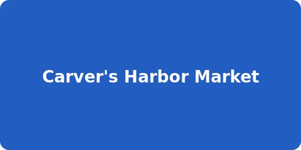 Carver's Harbor Market