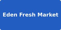 Eden Fresh Market