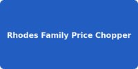 Rhodes Family Price Chopper