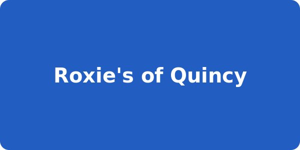 Roxie's of Quincy