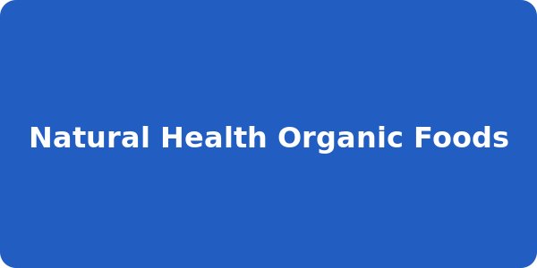 Natural Health Organic Foods