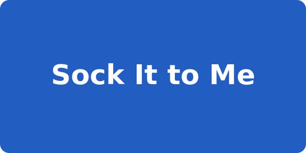 Sock It to Me
