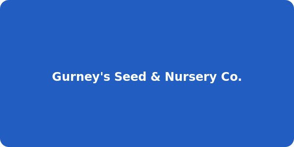 Gurney's Seed & Nursery Co.