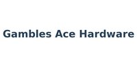 Gambles Ace Hardware