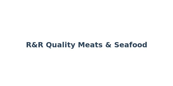 R&R Quality Meats & Seafood